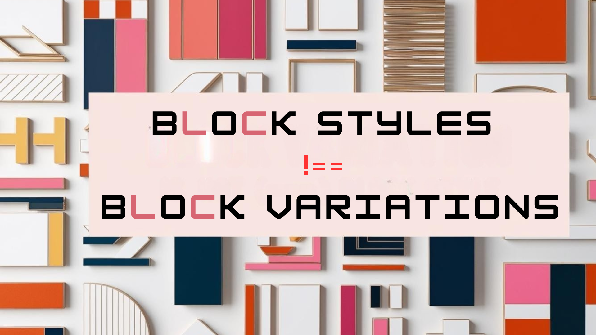 Block Variation is Not (!==) Block Style