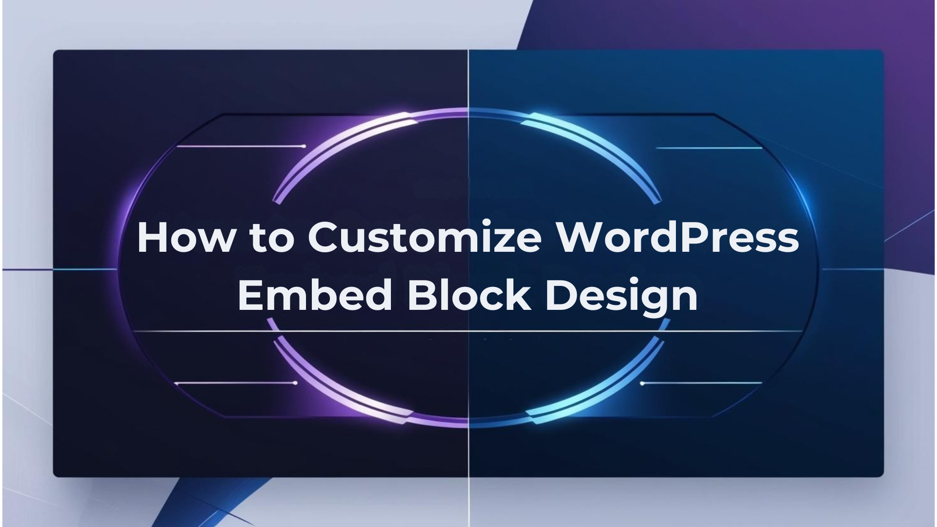 How to Customize the WordPress Embed Block Design?
